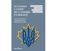 Le Canada à l'aune de la guerre en Ukraine Penser la sécurité et la défense dans un monde en émergence - André Simonyi - Hermann - broché - Essai