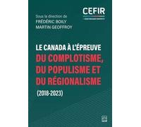 Le Canada À L'épreuve Du Complotisme, Du Populisme Et Du Régionalisme - 2018-2023