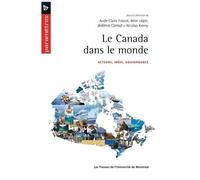 Le Canada Dans Le Monde - Acteurs, Idées, Gouvernance