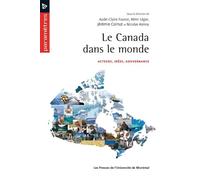 Le Canada dans le monde Acteurs, idées, gouvernance - Jérémie Cornut - Presses Universite De Montreal - broché - Etude