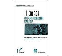Le Canada Et Le Conflit Israélo-Arabe Depuis 1947 - Un Demi-Siècle De Diplomatie Engagée