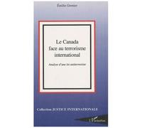 Emilie Grenier – Le Canada face au terrorisme international – Analyse d'une loi antiterroriste