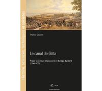 Le canal de Göta: Projet technique et pouvoirs en Europe du Nord (1790-1832)
