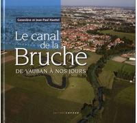 Le Canal De La Bruche - De Vauban À Nos Jours