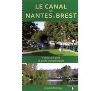 Le canal de Nantes à Brest: Un guide pour les randonneurs à vélo ou à pied