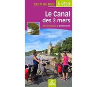 Le canal des 2 mers à vélo - de l'Atlantique à la Méditerranée