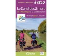 Le canal des 2 mers a velo de l'atlantique a la mediterranee O. SCAGNETTI (Auteur)