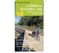 Le Canal des Deux-Mers à vélo - L'intégralité - Pierre Costes - Ouest France - broché - Guide