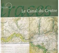Le Canal du Centre-Chronique d'une construction