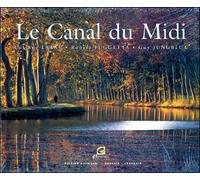 Le canal du Midi - du XVIIe au XXIe siècle Edition bilingue en français et anglais - Corinne Labat - Empreinte Eds - relié - Beau livre