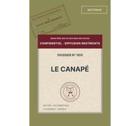 Le canapé: Dossier 005 - Le Ministère des Situations Délicates