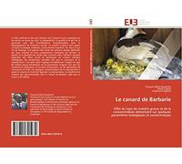 Le canard de Barbarie: Effet du type de matière grasse et de la consommation alimentaire sur quelques paramètres biologiques et zootechniques