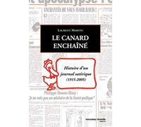 Le Canard enchaîné: Histoire d'un journal satirique (1915-2005)