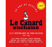LE CANARD ENCHAINE : LA VE REPUBLIQUE EN 2000 DESSINS - SOUPLE