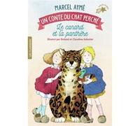 Le canard et la panthère Marcel Aymé (Auteur), Claudine et Roland Sabatier (Illustration)
