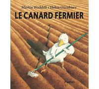 Le canard fermier - Helen Oxenbury - Pastel-Ecole Des Loisirs - Album éveil dès la naissance
