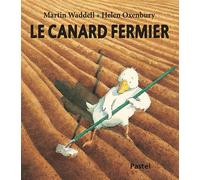 Le canard fermier - - Helen Oxenbury - Pastel-Ecole Des Loisirs - Album éveil dès la naissance