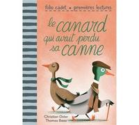 Le canard qui avait perdu sa canne Christian Oster (Auteur), Thomas Baas (Illustration)