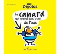 Le Canard qui n'avait pas peur de l'eau - Benoît Charlat - 400 Coups Eds Les - broché - Album éveil dès la naissance