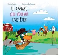 Le canard qui voulait enqueter - Carine Paquin - Michel Quintin Eds - cartonné - Album jeunesse