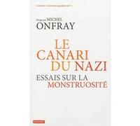 Le canari du nazi: Essais sur la monstruosité