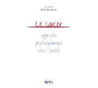 Le cancer - Approche psychodynamique chez l'adulte