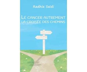 Le cancer autrement la croisée des chemins
