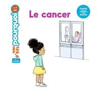 Camille Laurans – Le cancer – Document jeunesse – Cartonné – Milan