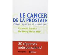 Le cancer de la prostate - Enrayer l'épidémie et les récidives