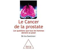 Le Cancer De La Prostate - Les Questions Que Tous Les Hommes Doivent Se Poser