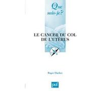 Le cancer du col de l'utérus Roger Dachez (Auteur)