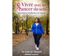 LE CANCER DU SEIN: Parcours, Resilience et Espoir