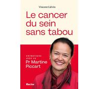 Le cancer du sein sans tabou Entretiens avec le Pr Martine Piccart - Martine Piccart - Racine Eds - broché - Guide