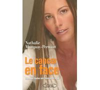 Le cancer en face - Donnons toutes ses chances à la vie