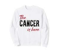 Le Cancer est là - Astrologie drôle Sweatshirt