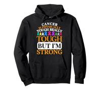 Le Cancer est physiquement Dur, Vraiment Difficile mais Je suis Fort Sweat à Capuche