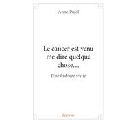 Le cancer est venu me dire quelque chose...