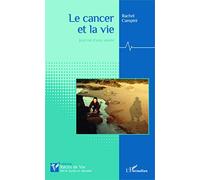 Le cancer et la vie Journal d'une année - Rachel Campini - L'harmattan - broché - Récit