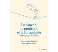 Le cancer, le médecin et la funambule