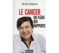 Le cancer - Un fléau qui rapporte