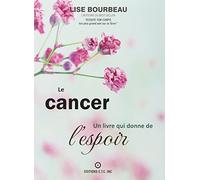 Le cancer - Un livre qui donne de l'espoir