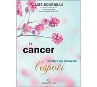 Le cancer - Un livre qui donne de l'espoir