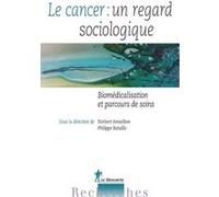 Le cancer : un regard sociologique Philippe Bataille (Auteur), Norbert Amsellem (Auteur)