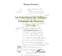 Le Cancionero du Tolédan Sébastian de Horozco (XVIè siècle) - (XVIè siècle) - Florence Dumora - L'harmattan - broché - Beau livre