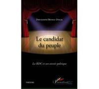 Le Candidat Du Peuple , La Rdc Et Son Avenir Politique Biungu Dolce, Dieudonne (Auteur)