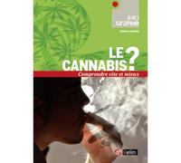 Le cannabis ? Comprendre vite et mieux - Marina Julienne - Belin - broché - Essai