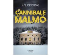 Le Cannibale de Malmö - Alexandra-Thérèse Keining - Robert Laffont - broché - Roman