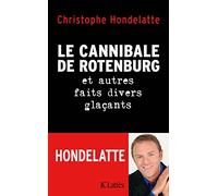 Le cannibale de Rotenburg et autres faits divers glaçants