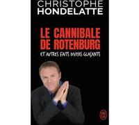 Le cannibale de Rotenburg et autres faits divers glaçants Christophe Hondelatte (Auteur)