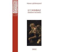Le cannibale : Grandeur et décadence